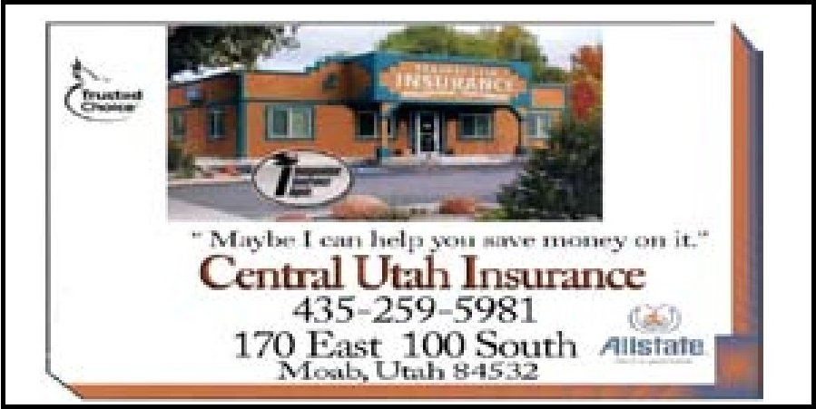 CENTRAL UTAH INSURANCE AGENCY, 170 E 100 S Moab, UT 84532, 435.259.5981